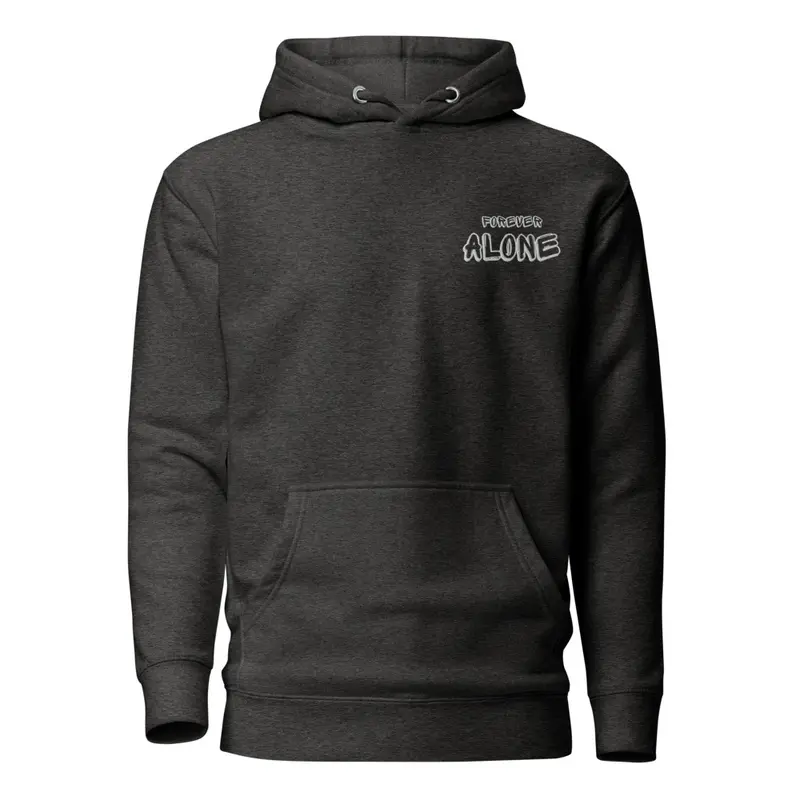 Forever Alone Embroidery Hoodie Premium